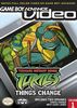 Game Boy Advance Video - Teenage Mutant Ninja Turtles - Things Change Box Art Front